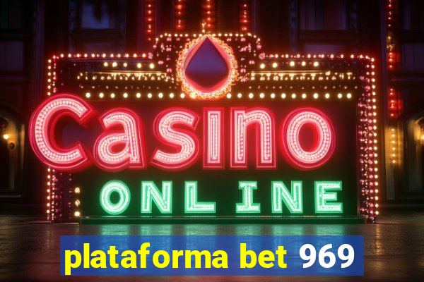 plataforma bet 969