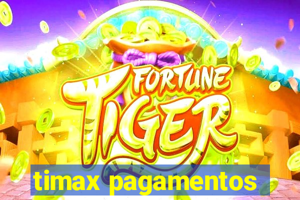 timax pagamentos