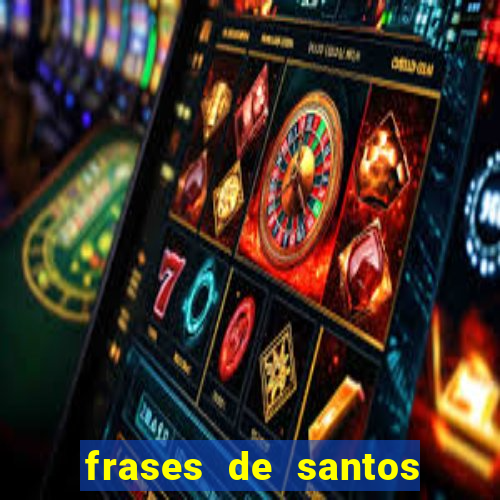 frases de santos sobre o natal