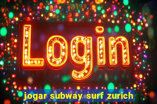 jogar subway surf zurich