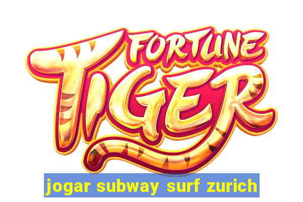 jogar subway surf zurich