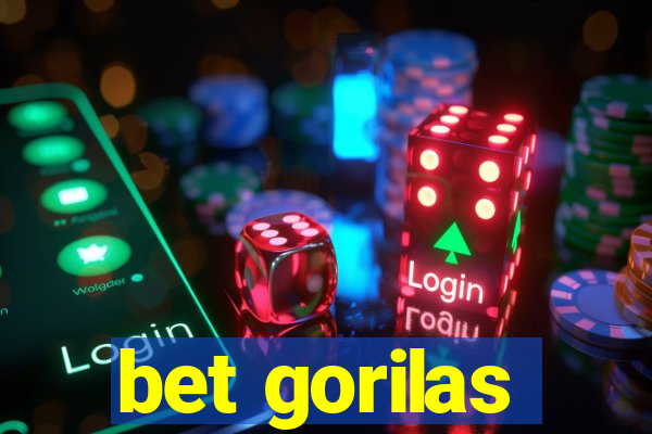 bet gorilas