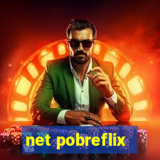 net pobreflix