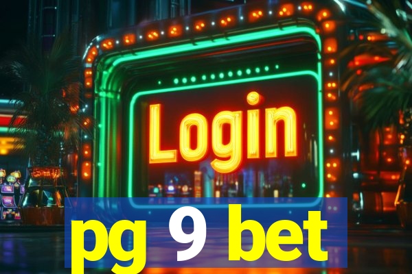 pg 9 bet