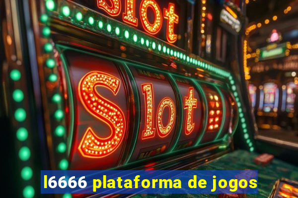 l6666 plataforma de jogos