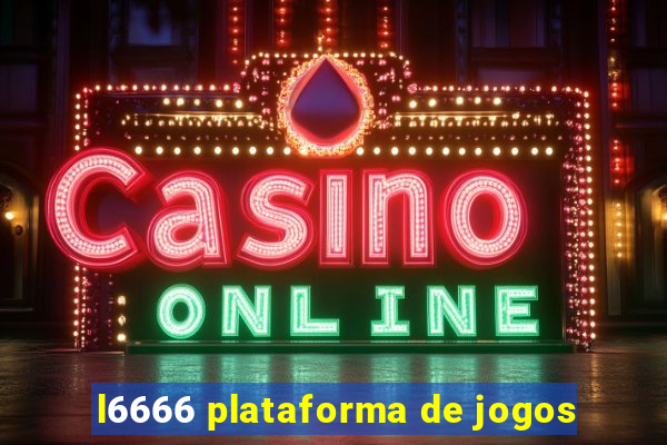 l6666 plataforma de jogos