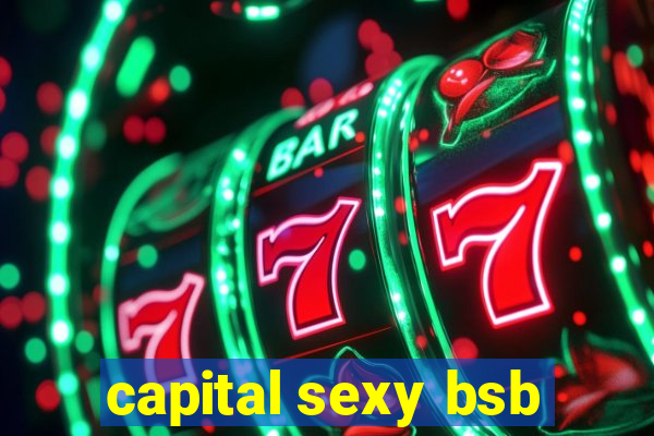 capital sexy bsb