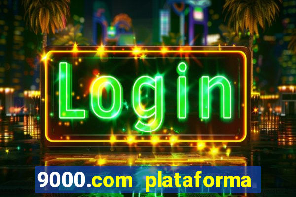 9000.com plataforma de jogos