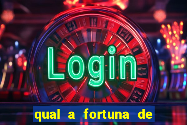 qual a fortuna de fernandin oig