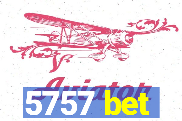 5757 bet