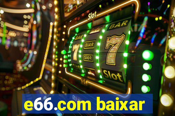 e66.com baixar