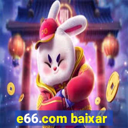 e66.com baixar