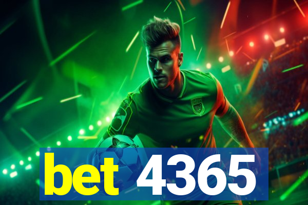 bet 4365