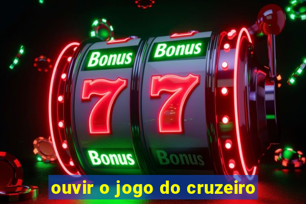 ouvir o jogo do cruzeiro