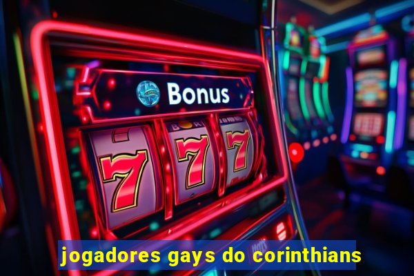 jogadores gays do corinthians