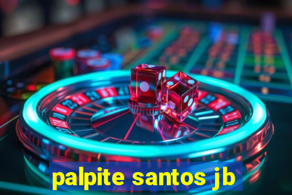 palpite santos jb