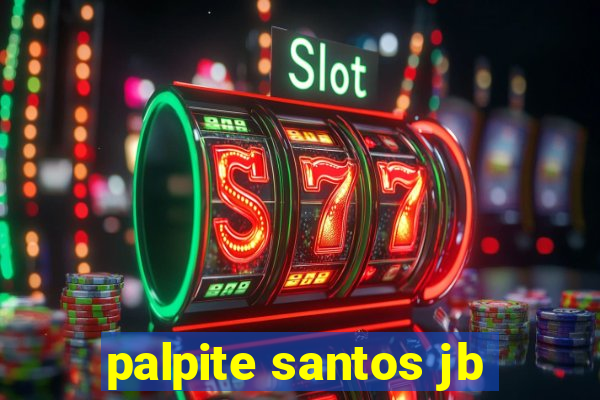 palpite santos jb