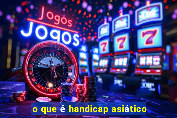 o que é handicap asiático