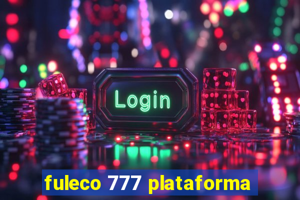 fuleco 777 plataforma