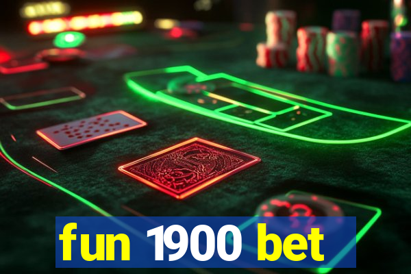 fun 1900 bet