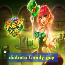 diabeto family guy