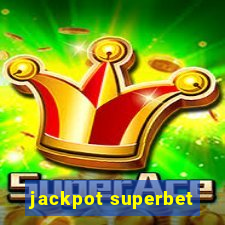 jackpot superbet