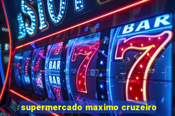 supermercado maximo cruzeiro