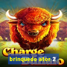 brinquedo ator 2