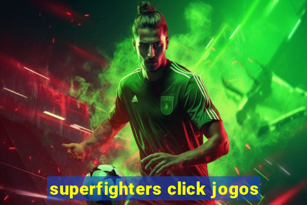 superfighters click jogos