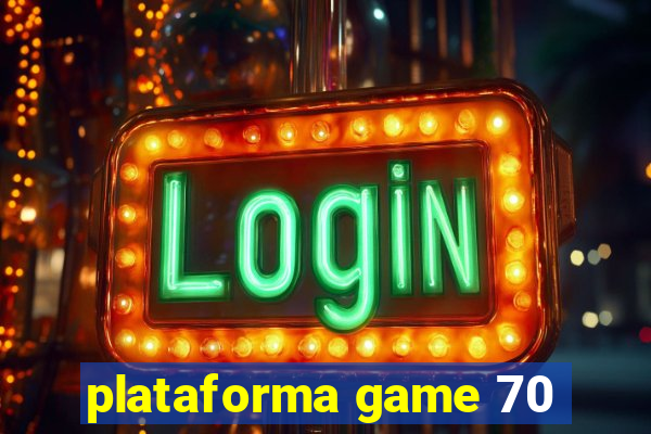 plataforma game 70