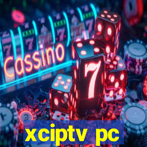 xciptv pc