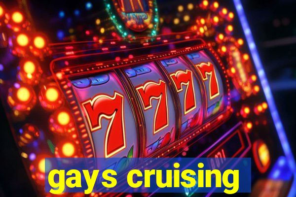 gays cruising