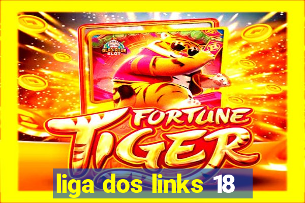 liga dos links 18