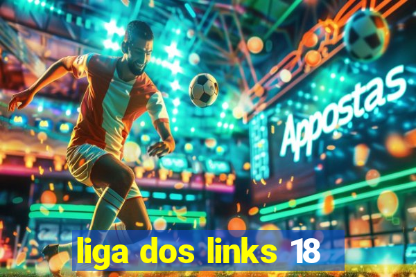 liga dos links 18