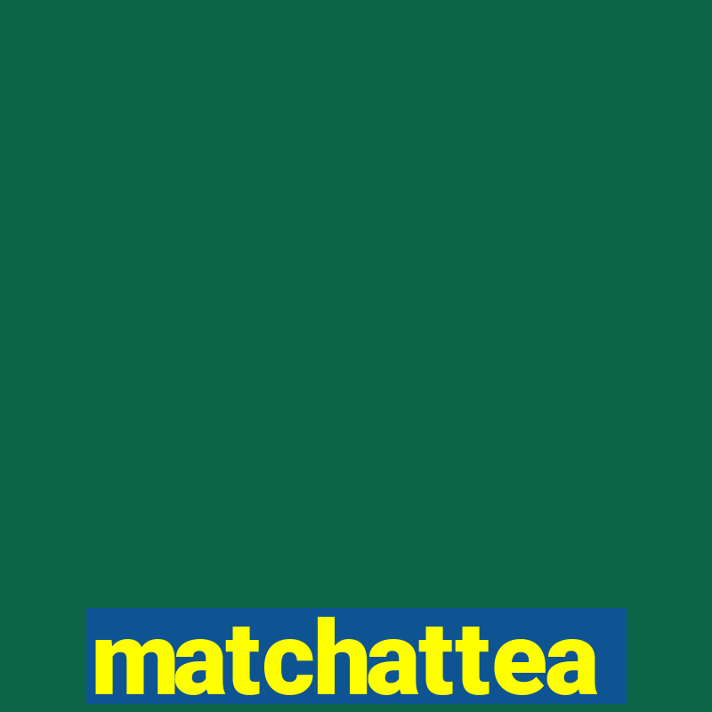 matchattea