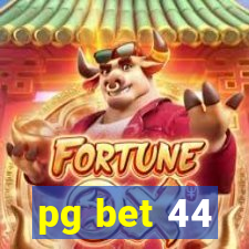 pg bet 44