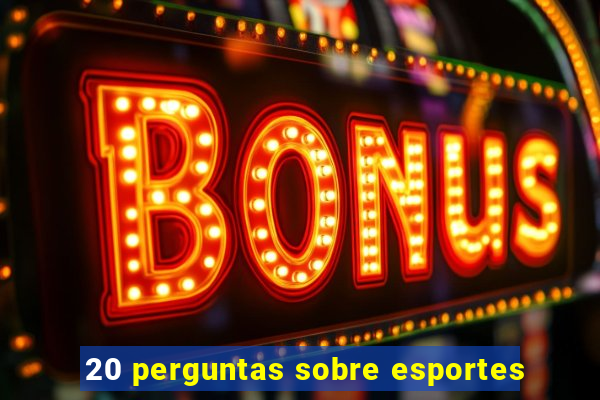 20 perguntas sobre esportes