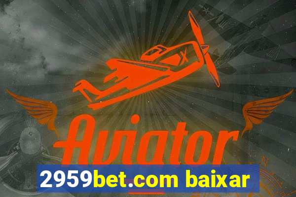 2959bet.com baixar