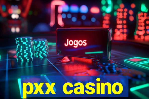 pxx casino