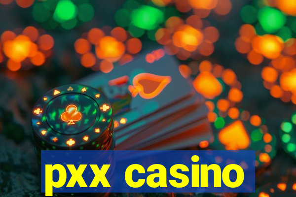 pxx casino