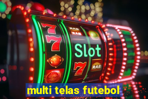 multi telas futebol