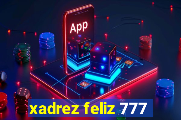 xadrez feliz 777