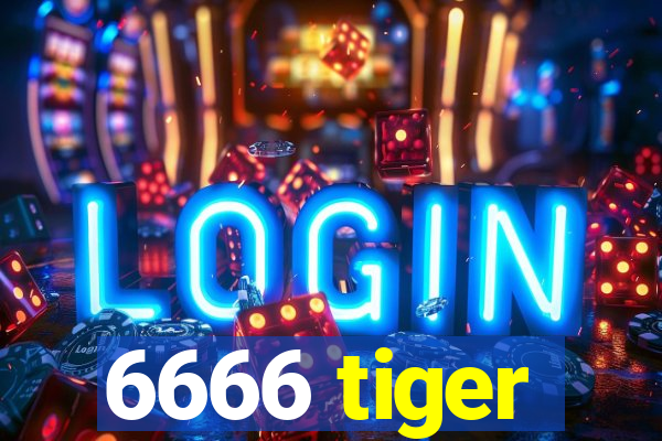 6666 tiger