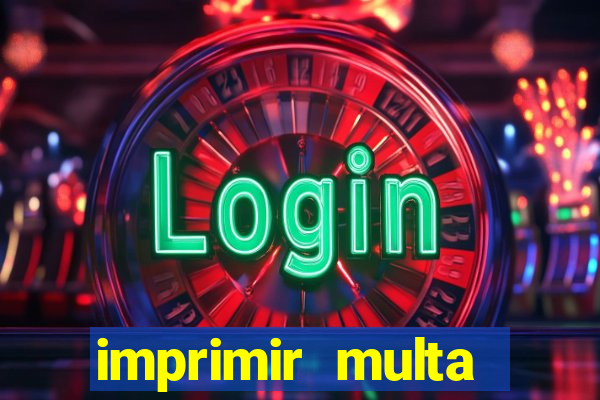 imprimir multa detran mg