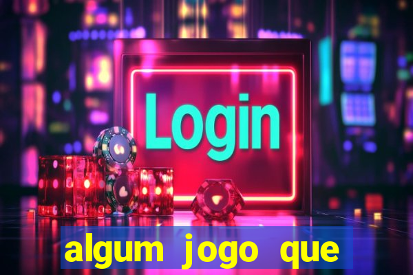 algum jogo que paga de verdade