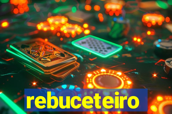 rebuceteiro