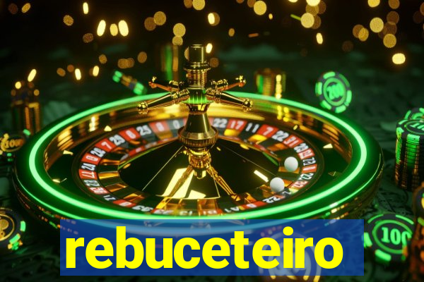 rebuceteiro