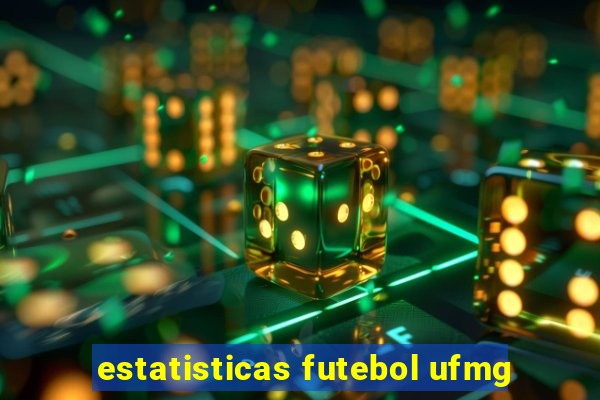 estatisticas futebol ufmg