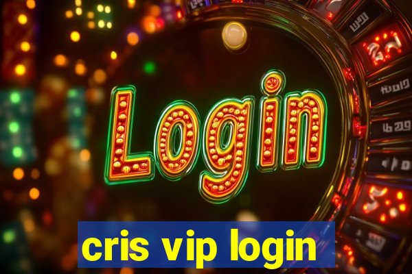 cris vip login