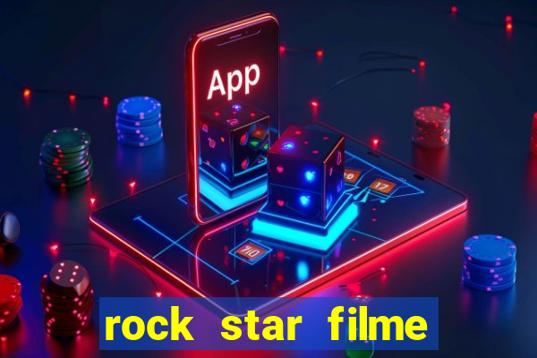 rock star filme completo dublado